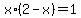 x%2A%282-x%29=1