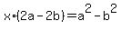 x%2A%282a-2b%29=a%5E2-b%5E2