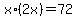 x%2A%282x%29=72