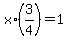 x%2A%283%2F4%29+=+1