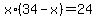 x%2A%2834-x%29=24