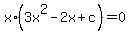 x%2A%283x%5E2-2x%2Bc%29=0