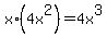 x%2A%284x%5E2%29+=+4x%5E3