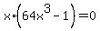 x%2A%2864x%5E3+-+1%29+=+0