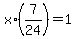 x%2A%287%2F24%29+=+1