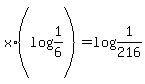 x%2A%28log%281%2F6%29%29+=+log%281%2F216%29