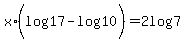 x%2A%28log%2817%29-log%2810%29%29=2log%287%29+