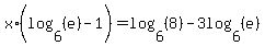 x%2A%28log%286%2C+%28e%29%29+-+1%29+=+log%286%2C+%288%29%29+-+3log%286%2C+%28e%29%29