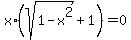 x%2A%28sqrt%281-x%5E2%29%2B1%29=0