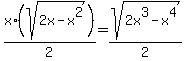 x%2A%28sqrt%282x-x%5E2%29%29%2F2+=+sqrt%282x%5E3-x%5E4%29%2F2