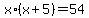 x%2A%28x%2B5%29=54
