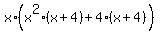 x%2A%28x%5E2%28x%2B4%29+%2B+4%2A%28x%2B4%29%29