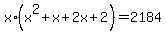 x%2A%28x%5E2%2Bx%2B2x%2B2%29=2184