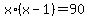 x%2A%28x-1%29+=+90