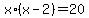 x%2A%28x-2%29=20