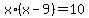 x%2A%28x-9%29=10