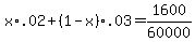 x%2A.02+%2B+%281-x%29%2A.03+=+1600+%2F+60000