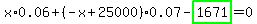 x%2A0.06%2B%28-x%2B25000%29%2A0.07-highlight_green%28+1671+%29=0