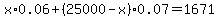x%2A0.06%2B%2825000-x%29%2A0.07=1671