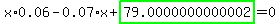 x%2A0.06-0.07%2Ax%2Bhighlight_green%28+79.0000000000002+%29=0