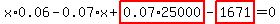 x%2A0.06-0.07%2Ax%2Bhighlight_red%28+0.07%2A25000+%29-highlight_red%28+1671+%29=0