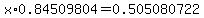 x%2A0.84509804+=+0.505080722