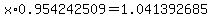 x%2A0.954242509+=+1.041392685