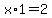 x%2A1=2