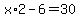 x%2A2-6=30