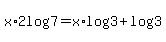 x%2A2log%287%29=x%2Alog%283%29%2Blog%283%29