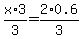 x%2A3%2F3=2%2A0.6%2F3