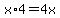 x%2A4=4x