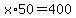 x%2A50=400