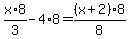 x%2A8%2F3-4%2A8=%28x%2B2%29%2A8%2F8