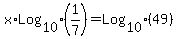 x%2ALog%5B10%5D%281%2F7%29+=+Log%5B10%5D%2849%29