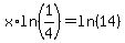 x%2Aln%281%2F4%29=ln%2814%29