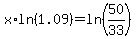 x%2Aln%281.09%29+=+ln%2850%2F33%29
