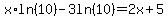 x%2Aln%2810%29+-+3ln%2810%29+=+2x%2B5