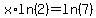 x%2Aln%282%29=ln%287%29