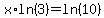 x%2Aln%283%29=ln%2810%29
