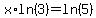 x%2Aln%283%29+=+ln%285%29