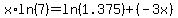 \"x%2Aln%287%29+=+ln%281.375%29+%2B+%28-3x%29\"