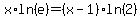 x%2Aln%28e%29+=+%28x-1%29ln%282%29