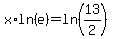 x%2Aln%28e%29+=+ln%2813%2F2%29