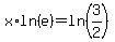 x%2Aln%28e%29+=+ln%283%2F2%29