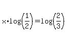 x%2Alog%28%281%2F2%29%29+=+log%28%282%2F3%29%29