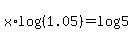 x%2Alog%28%281.05%29%29=log%285%29