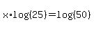 x%2Alog%28%2825%29%29=log%28%2850%29%29