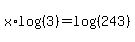x%2Alog%28%283%29%29+=+log%28%28243%29%29