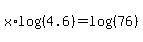 x%2Alog%28%284.6%29%29+=+log%28%2876%29%29